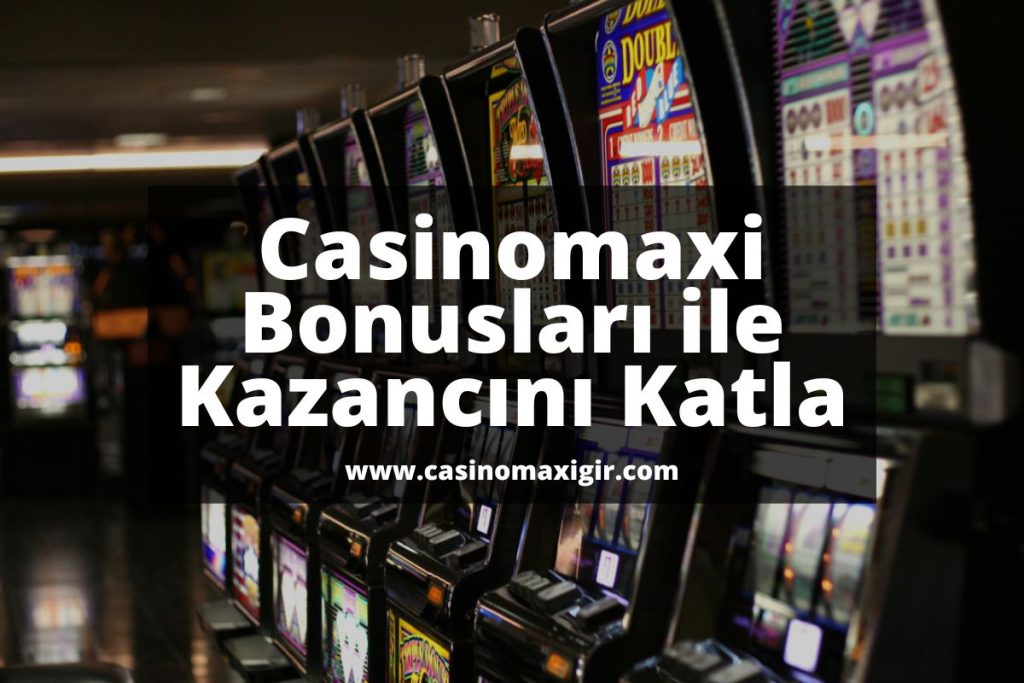 casinomaxigir-casinomaxibonus