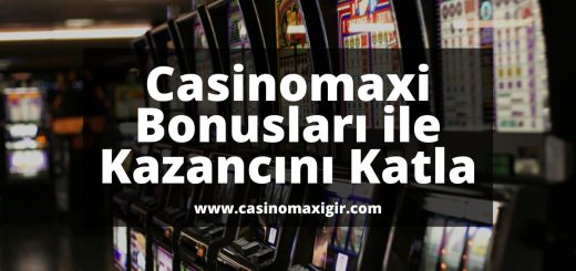 casinomaxigir-casinomaxibonus