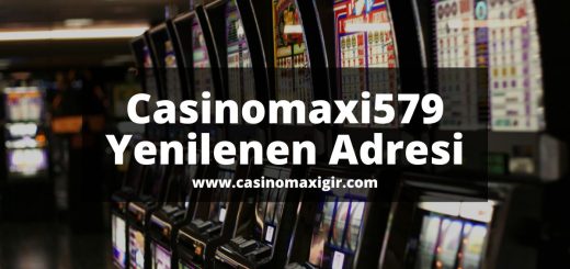 casinomaxigir-casinomaxi-Casinomaxi579-casinomaxigiris