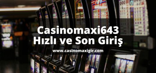 casinomaxigir-casinomaxi-Casinomaxi643-casinomaxigiris